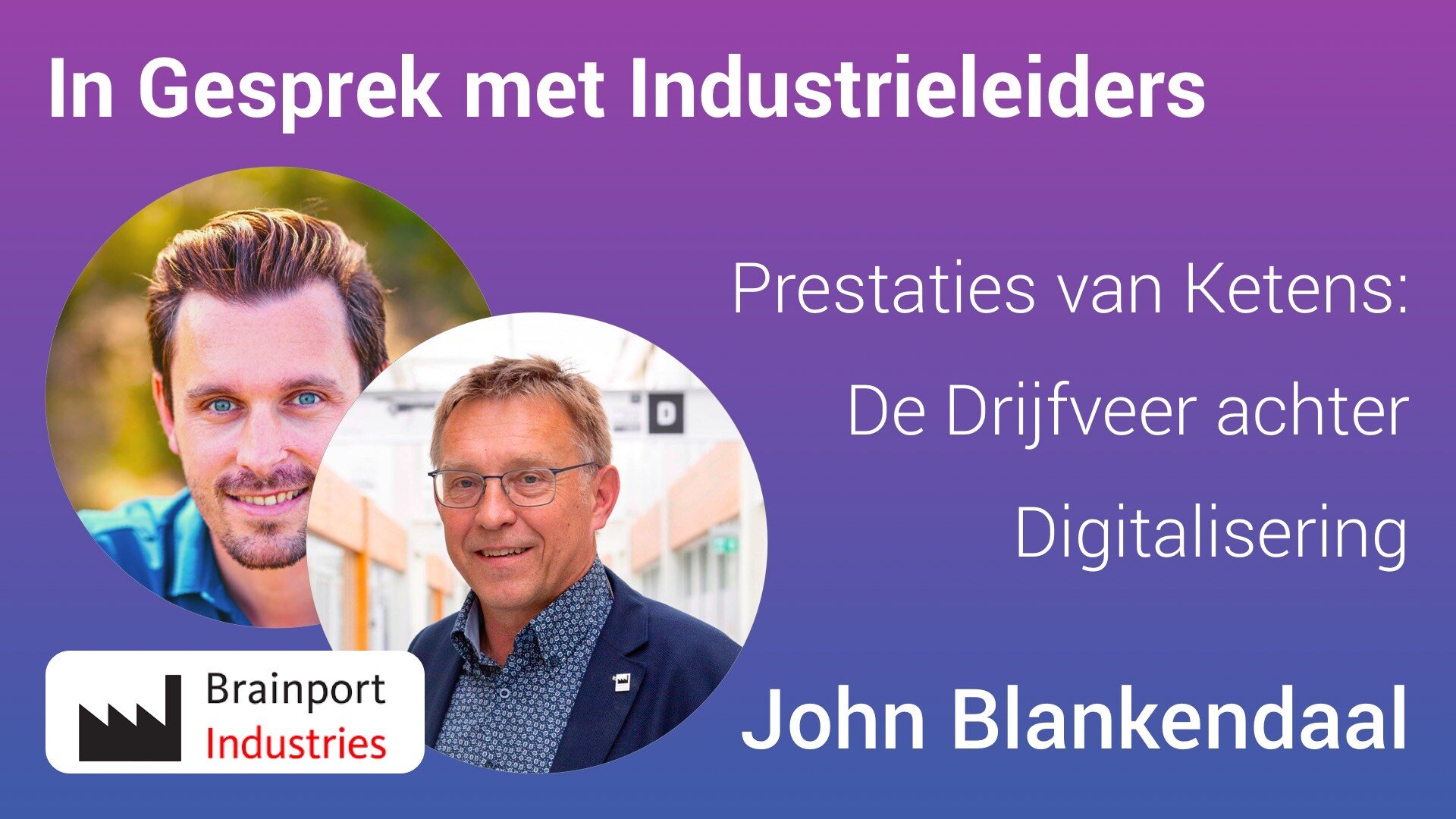 Prestaties van Ketens: De Drijfveer achter Digitalisering - John Blankendaal